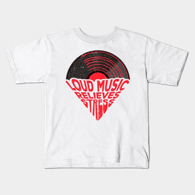 Loud Music Relieves Stress Kids T-Shirt by Worldengine